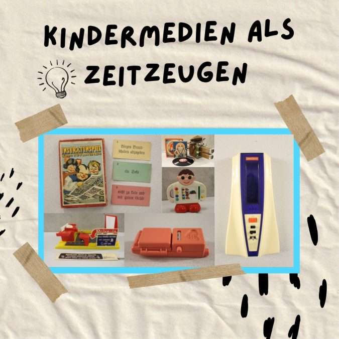 Kindermedien als als Zeitzeugen - Eine Online-Ausstellung der KinderMedienWelten